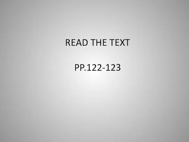 READ THE TEXT PP.122-123