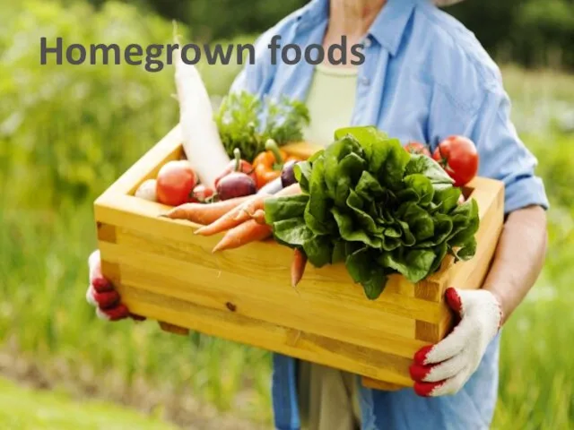 Homegrown foods