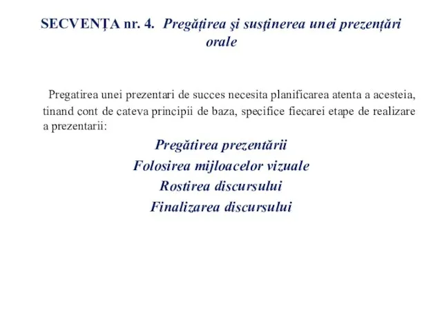 SECVENŢA nr. 4. Pregățirea şi susţinerea unei prezențări orale Pregatirea unei prezentari