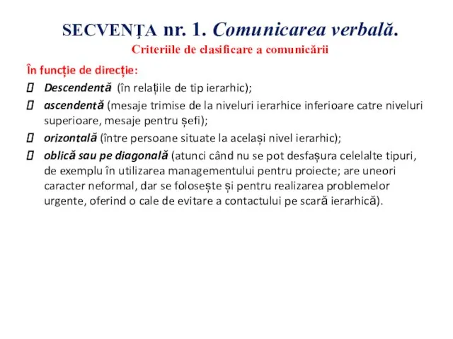 SECVENŢA nr. 1. Comunicarea verbală. Criteriile de clasificare a comunicării În funcție