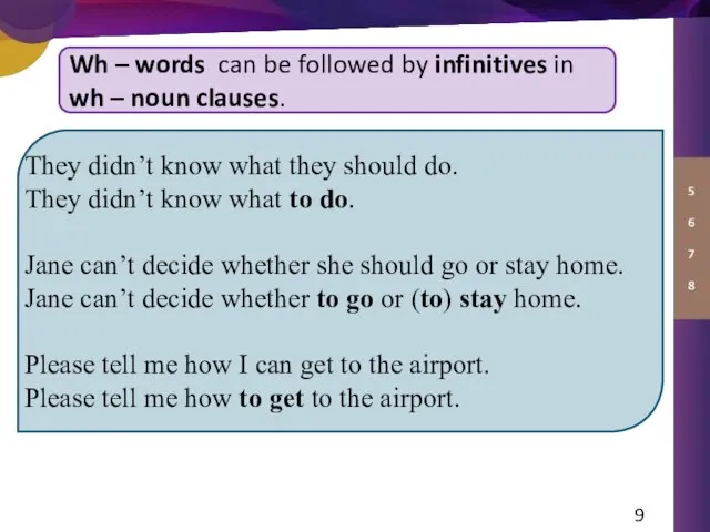 Wh – words can be followed by infinitives in wh – noun