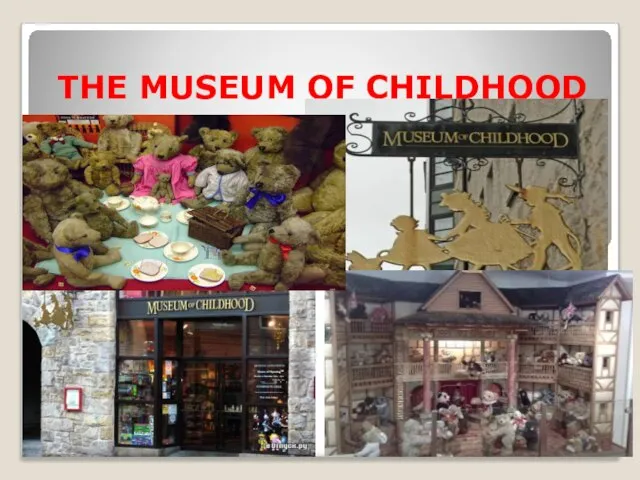 THE MUSEUM OF CHILDHOOD