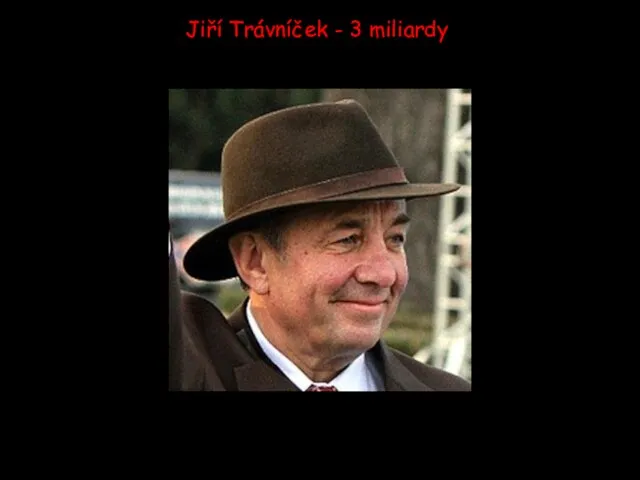 Jiří Trávníček - 3 miliardy
