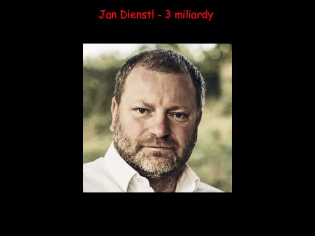 Jan Dienstl - 3 miliardy