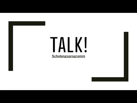 Talk! Schulungsprogramm