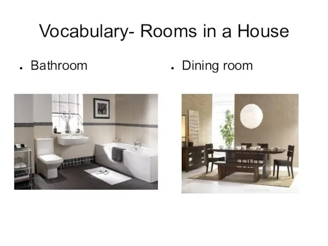 Vocabulary- Rooms in a House Bathroom Dining room