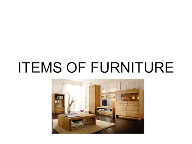 ITEMS OF FURNITURE