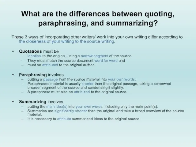 What are the differences between quoting, paraphrasing, and summarizing? These 3 ways