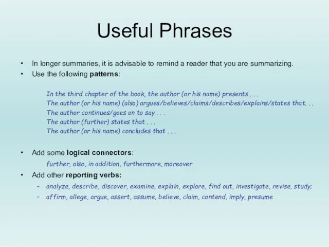 Useful Phrases In longer summaries, it is advisable to remind a reader