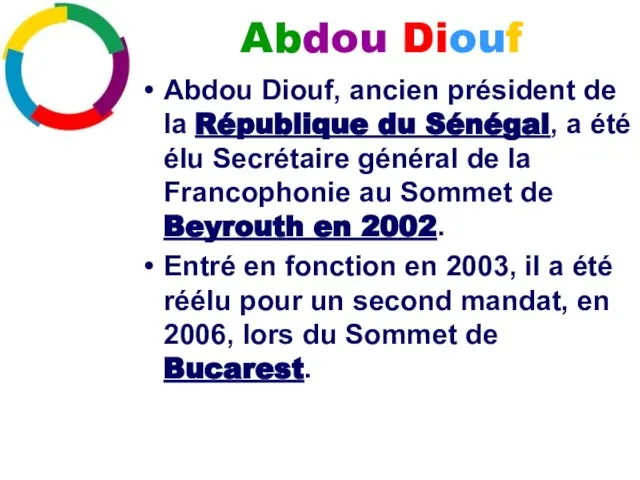 Abdou Diouf, ancien président de la République du Sénégal, a été élu