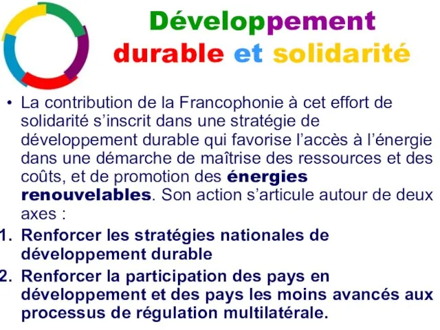 La contribution de la Francophonie à cet effort de solidarité s’inscrit dans