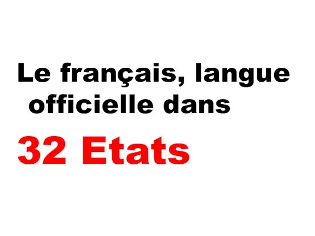 Le français, langue officielle dans 32 Etats