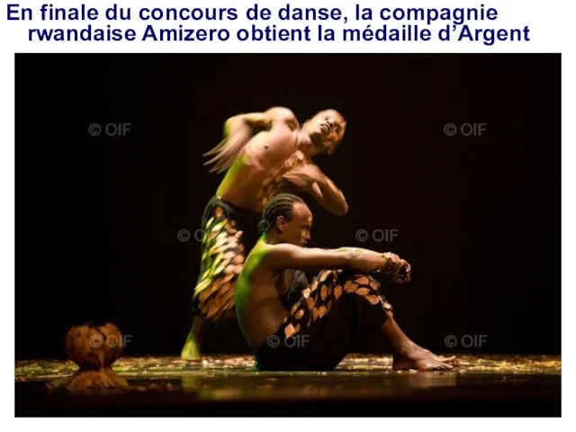 En finale du concours de danse, la compagnie rwandaise Amizero obtient la médaille d’Argent
