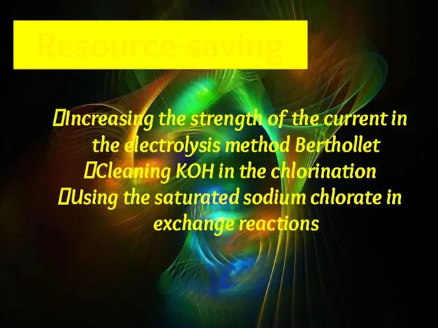 Resource-saving Increasing the strength of the current in the electrolysis method Berthollet