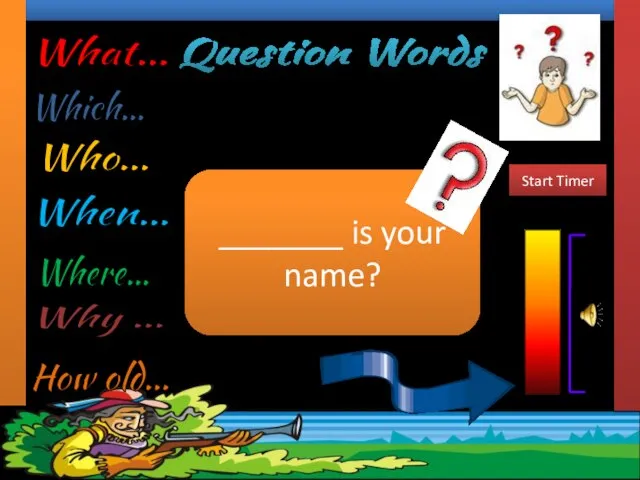 Question Words Complete the sentences with the most suitable Question Word. _______