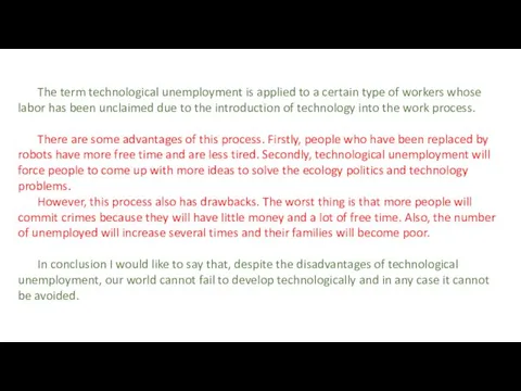 The term technological unemployment is applied to a certain type of workers