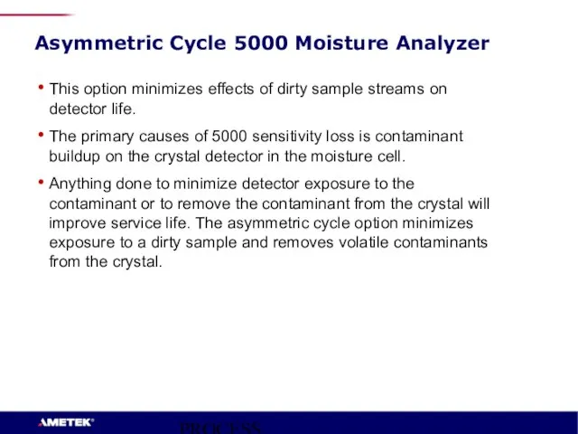 PROCESS INSTRUMENTS This option minimizes effects of dirty sample streams on detector