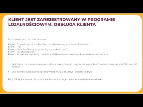 Podczas realizacji płatności za zakup: Kasjer: - Dzień dobry, czy ma Pani/Pan