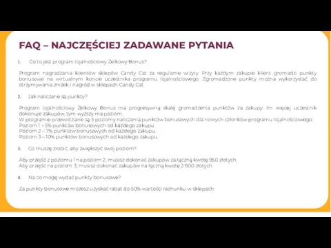 FAQ – NAJCZĘŚCIEJ ZADAWANE PYTANIA Co to jest program lojalnościowy Żelkowy Bonus?