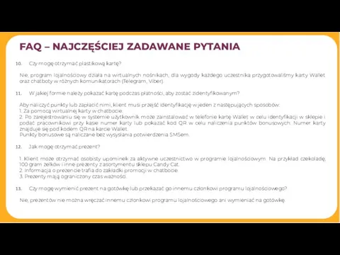 FAQ – NAJCZĘŚCIEJ ZADAWANE PYTANIA Czy mogę otrzymać plastikową kartę? Nie, program