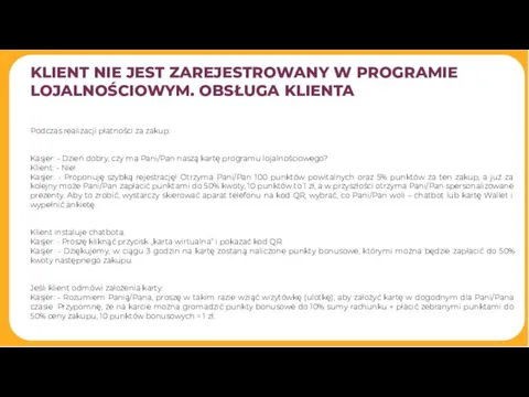 KLIENT NIE JEST ZAREJESTROWANY W PROGRAMIE LOJALNOŚCIOWYM. OBSŁUGA KLIENTA Podczas realizacji płatności