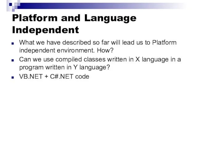 Platform and Language Independent What we have described so far will lead