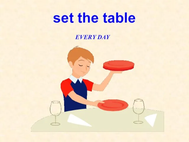 set the table EVERY DAY