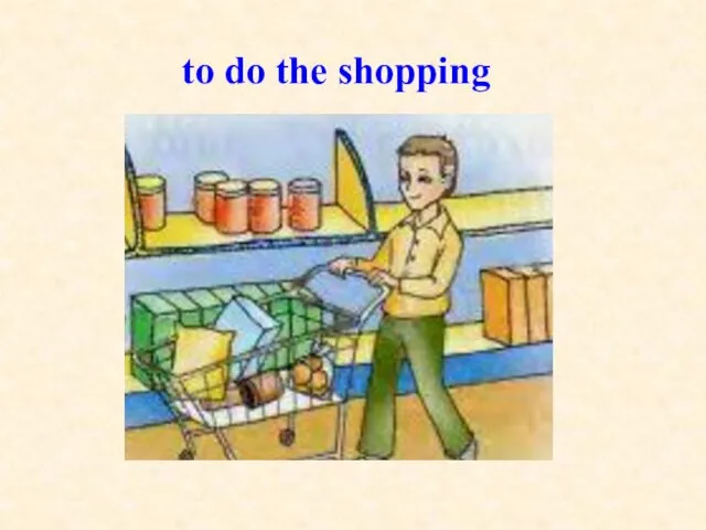 to do the shopping