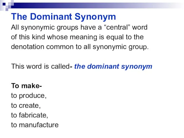 The Dominant Synonym All synonymic groups have a “central” word of this