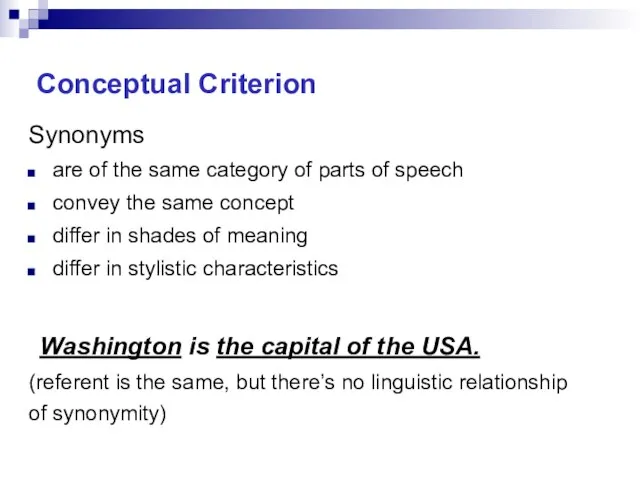 Conceptual Criterion Synonyms are of the same category of parts of speech