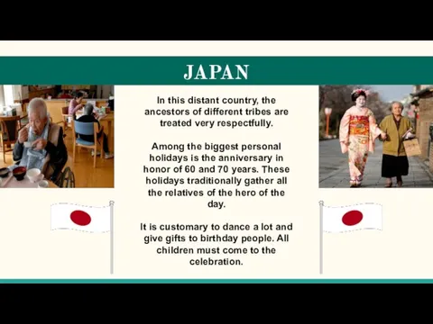 JAPAN In this distant country, the ancestors of different tribes are treated