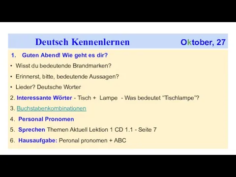 Deutsch Kennenlernen Oktober, 27 Guten Abend! Wie geht es dir? • Wisst