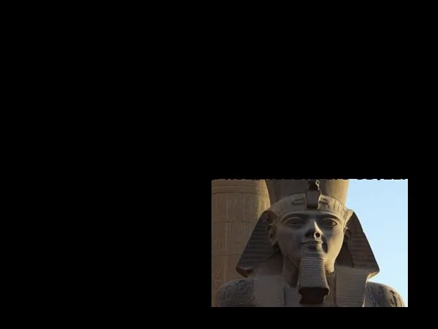 1. Фараоны Египта. Власть фараонов была очень сильной. Они могли распоряжаться жизнью