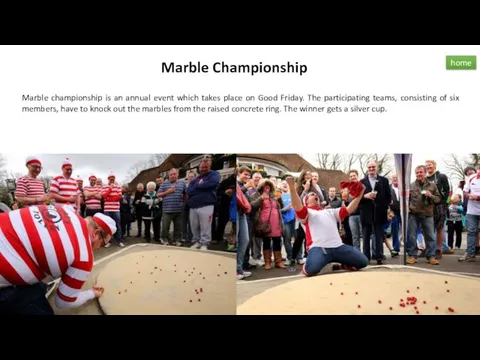 Marble Championship Marble championship is an annual event which takes place on