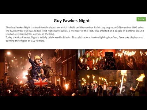 Guy Fawkes Night The Guy Fawkes Night is a traditional celebration which