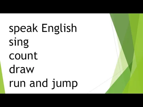 speak English sing count draw run and jump