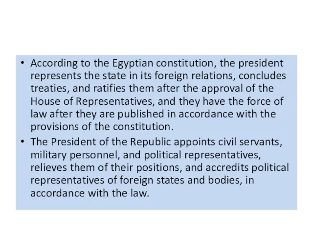 According to the Egyptian constitution, the president represents the state in its