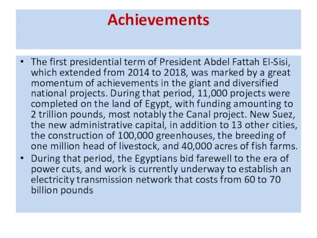 Achievements The first presidential term of President Abdel Fattah El-Sisi, which extended