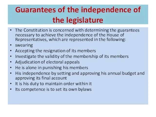 Guarantees of the independence of the legislature The Constitution is concerned with