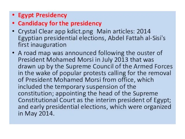 Egypt Presidency Candidacy for the presidency Crystal Clear app kdict.png Main articles: