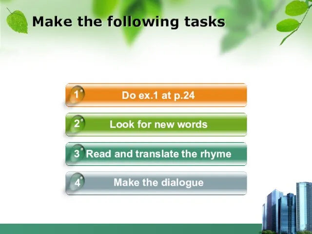 Make the following tasks Do ex.1 at p.24 Look for new words