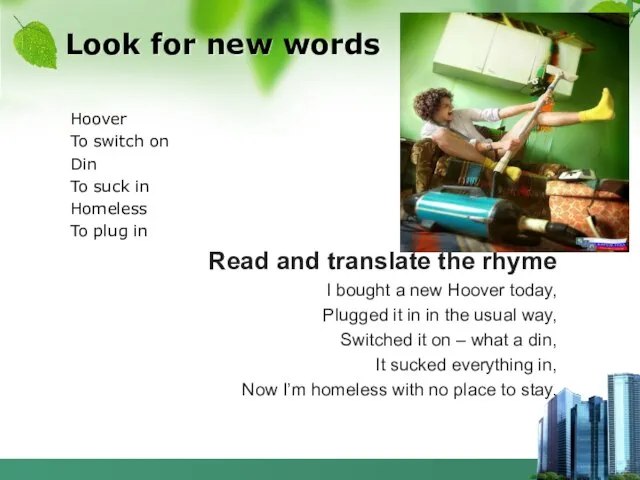 Look for new words Hoover To switch on Din To suck in