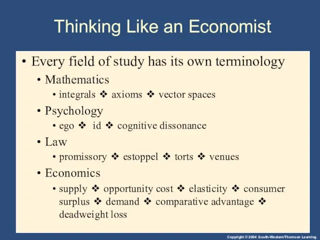 Thinking Like an Economist Every field of study has its own terminology