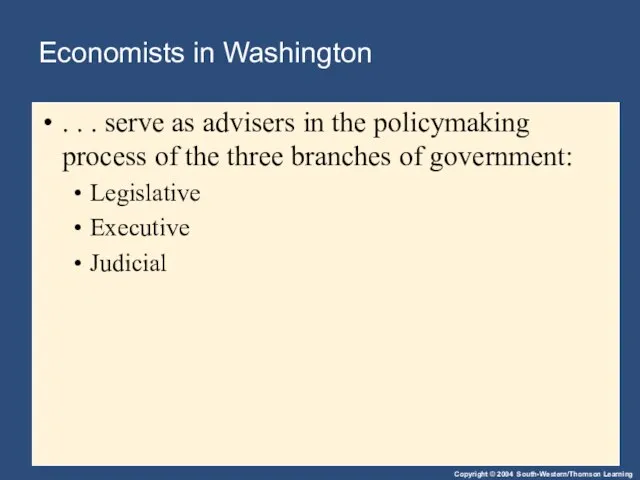 Economists in Washington . . . serve as advisers in the policymaking