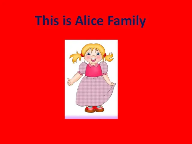 This is Alice Family