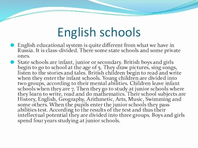 English schools English educational system is quite different from what we have