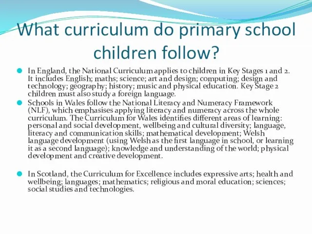 What curriculum do primary school children follow? In England, the National Curriculum