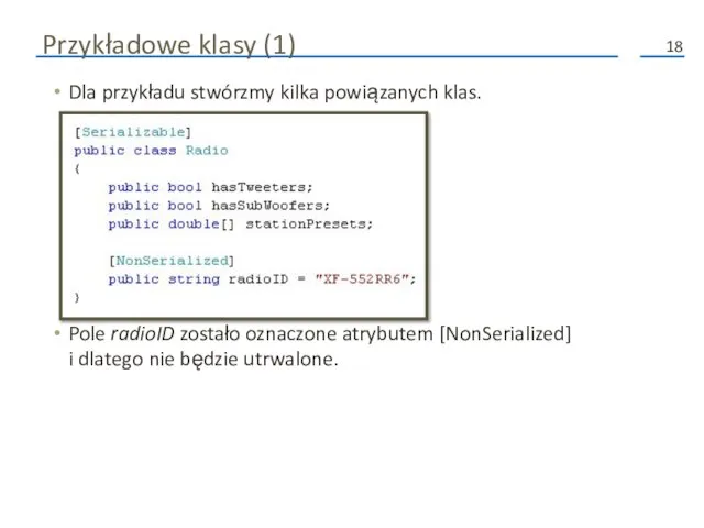 Przykładowe klasy (1) Dla przykładu stwórzmy kilka powiązanych klas. Pole radioID zostało