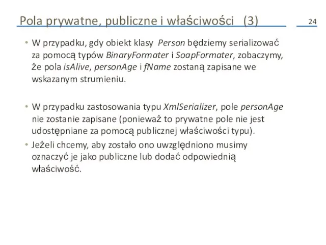 Pola prywatne, publiczne i właściwości (3) W przypadku, gdy obiekt klasy Person