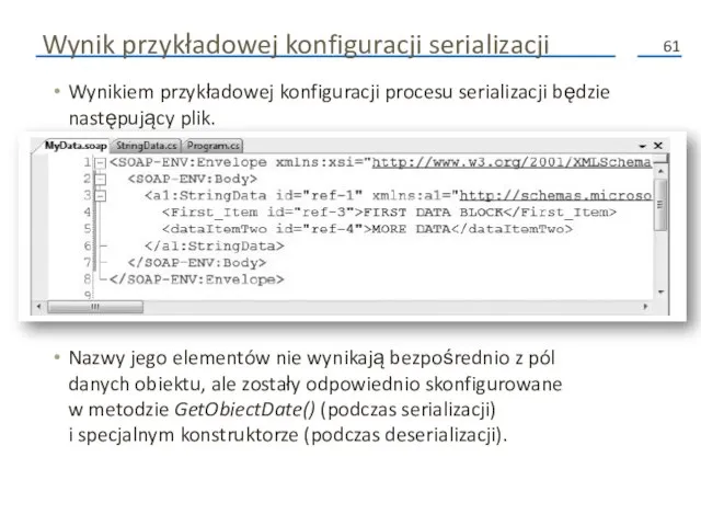 Wynik przykładowej konfiguracji serializacji Wynikiem przykładowej konfiguracji procesu serializacji będzie następujący plik.